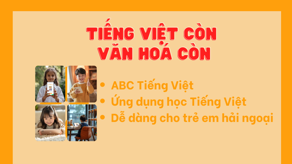 ABC Tiếng Việt - Ứng dụng học Tiếng Việt dễ dàng cho trẻ em hải ngoại, miễn phí dùng thử